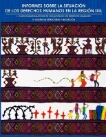 INFORMES SOBRE LA SITUACIÓN DE LOS DERECHOS HUMANOS EN LA REGIÓN IXIL