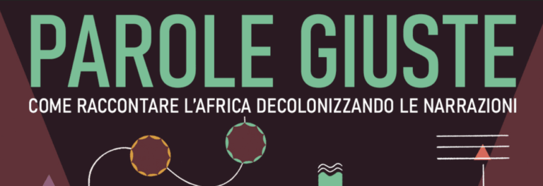 Parole Giuste – Come raccontare l’Africa decolonizzando le narrazioni